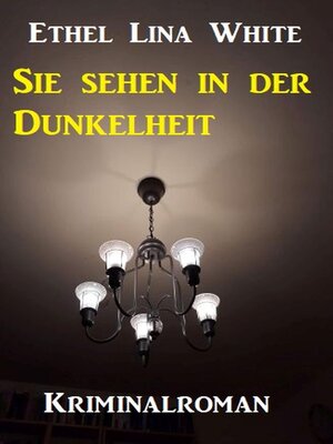 cover image of Sie sehen in der Dunkelheit